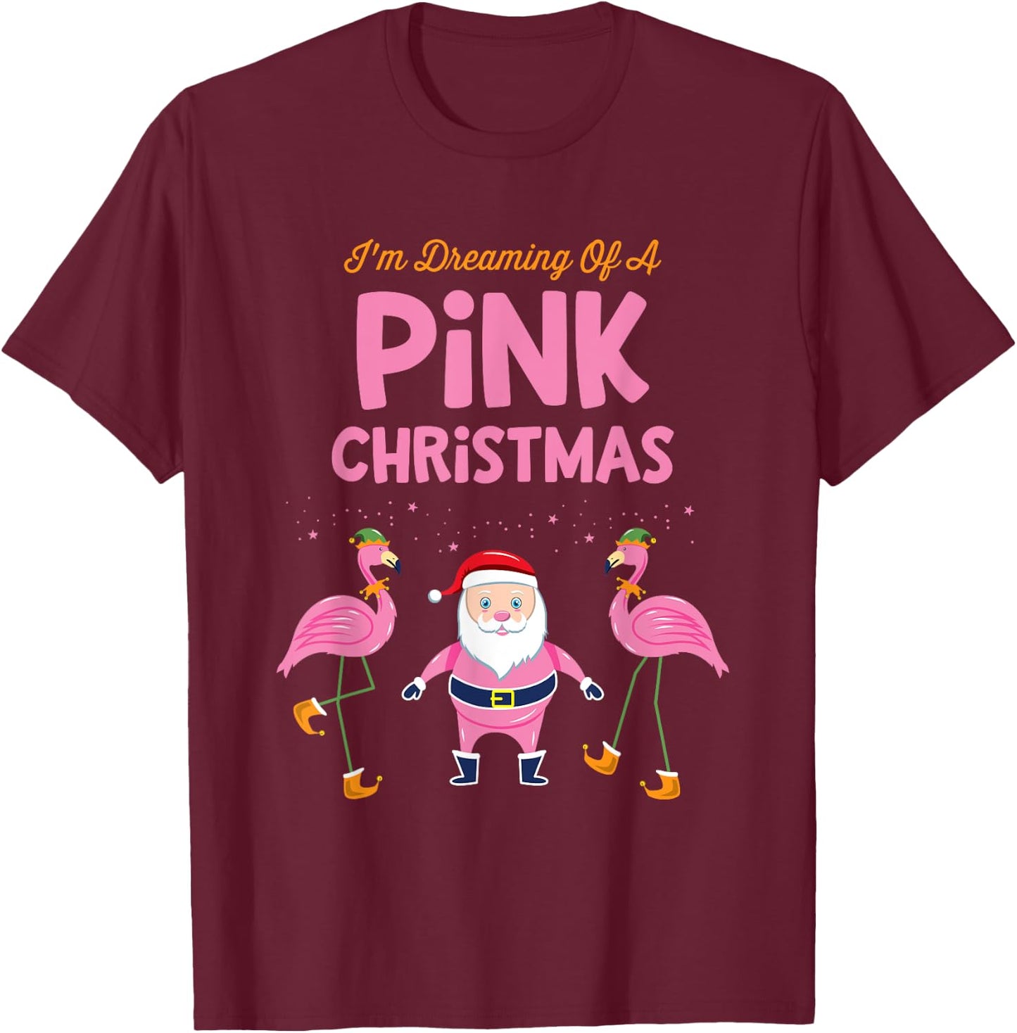 I'm Dreaming of a Pink Christmas Flamingo Santa Tropical T-Shirt - T-Shirt | Maroon