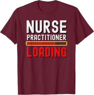 Nurse Practitioner In Progress Loading Training Student Gift T-Shirt - T-Shirt | Maroon