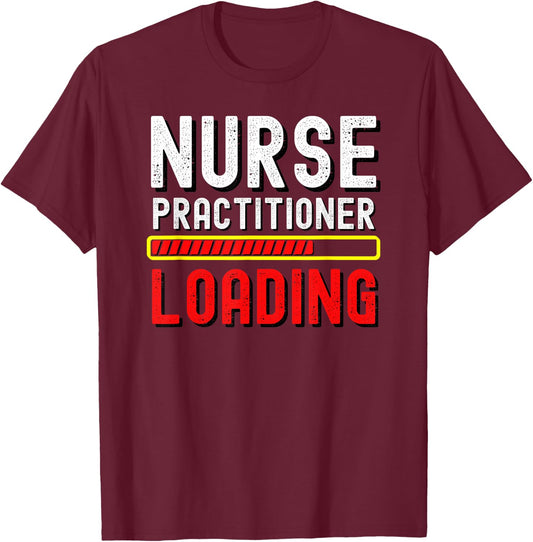 Nurse Practitioner In Progress Loading Training Student Gift T-Shirt - T-Shirt | Maroon