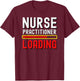 Nurse Practitioner In Progress Loading Training Student Gift T-Shirt - T-Shirt | Maroon