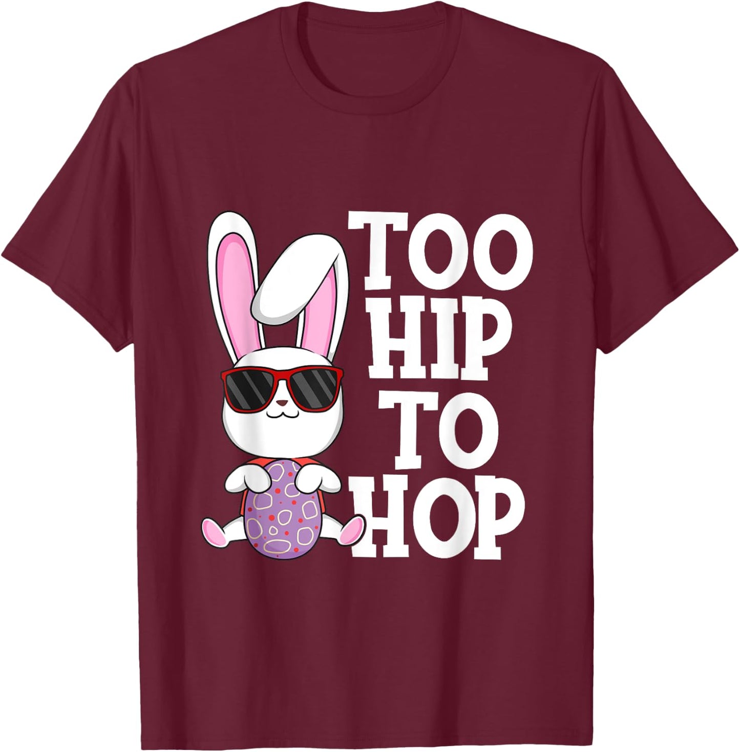 Hip Hop Easter Bunny Sunglasses Egg Hunt Kids Adults Gift T-Shirt - T-Shirt | Maroon