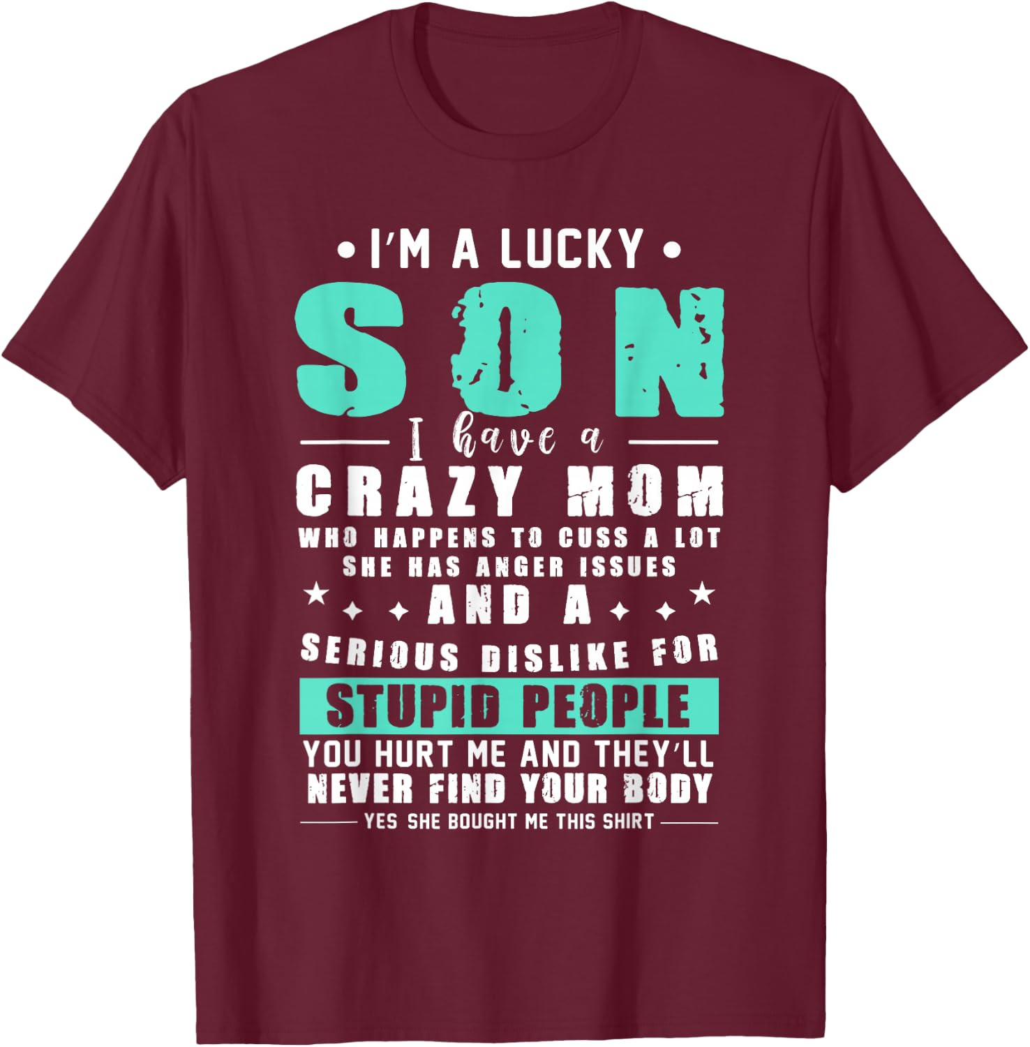 Lucky Son I Am A Lucky Son I Have A Crazy Mom Gift T-Shirt - T-Shirt | Maroon