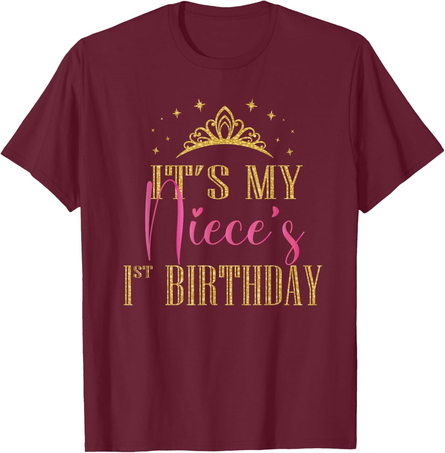 It's My Niece's 1st Birthday Girls Party Family Matching T-Shirt - T-Shirt | Maroon