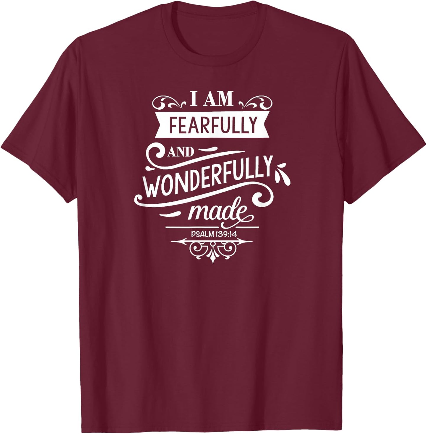 I Am Fearfully And Wonderfully Made, Bible Verses, Family T-Shirt - T-Shirt | Maroon