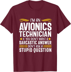 Sarcastic Answer Avionics Technician Aircraft Mechanic T-Shirt - T-Shirt | Maroon