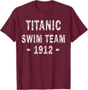 Titanic Swim Team Nautical Cruise Humor Sports and Leisure T-Shirt - T-Shirt | Maroon
