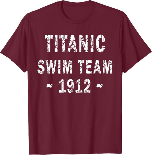 Titanic Swim Team Nautical Cruise Humor Sports and Leisure T-Shirt - T-Shirt | Maroon