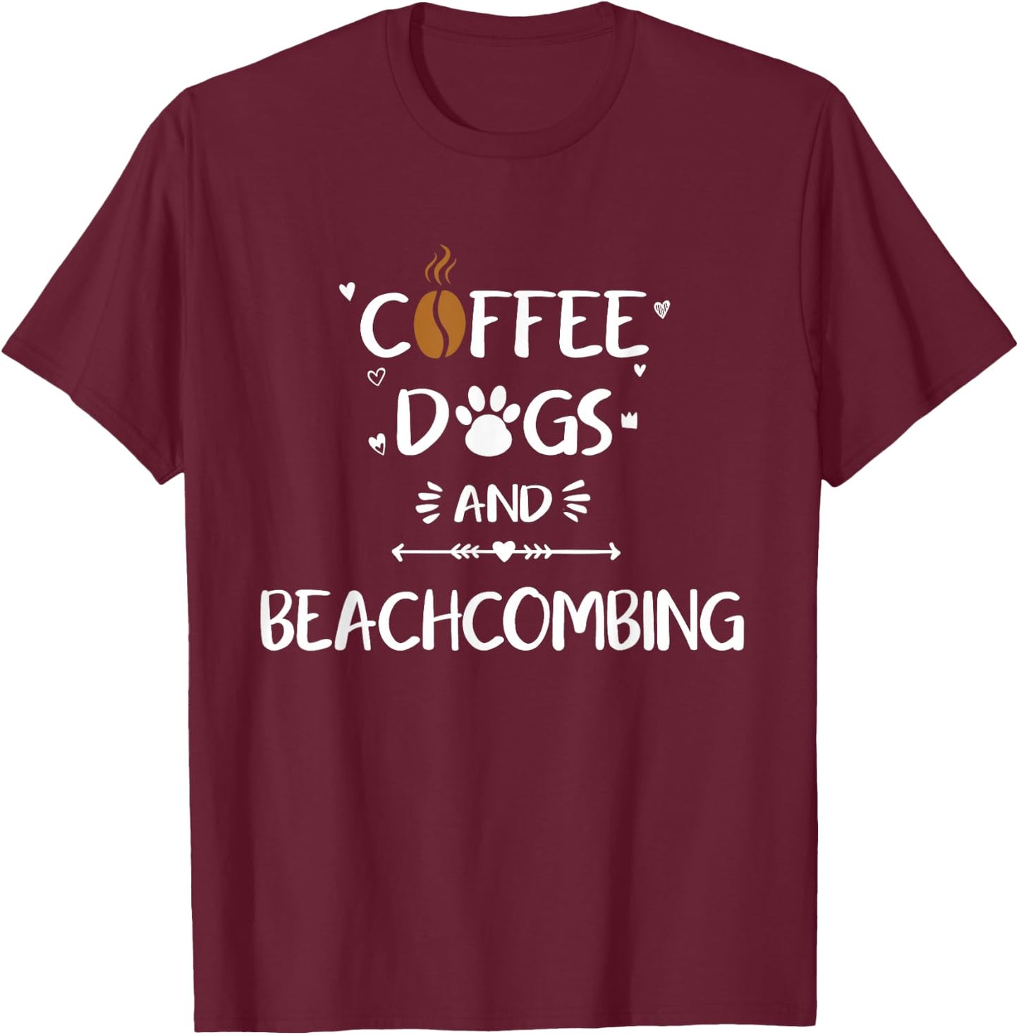 Coffee Dogs and Beachcombing | Beach Shelling T-Shirt - T-Shirt | Maroon