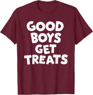 Good Boys Get Treats T-Shirt - T-Shirt | Maroon