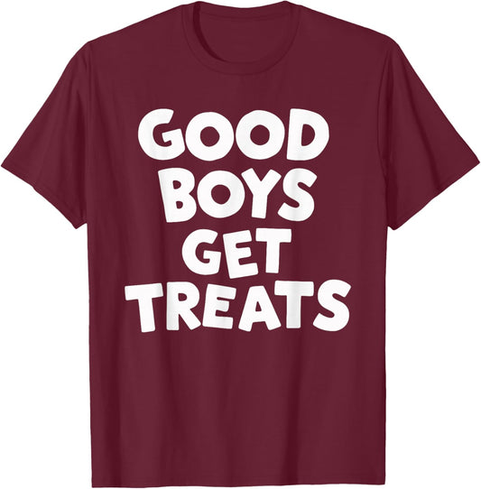 Good Boys Get Treats T-Shirt - T-Shirt | Maroon