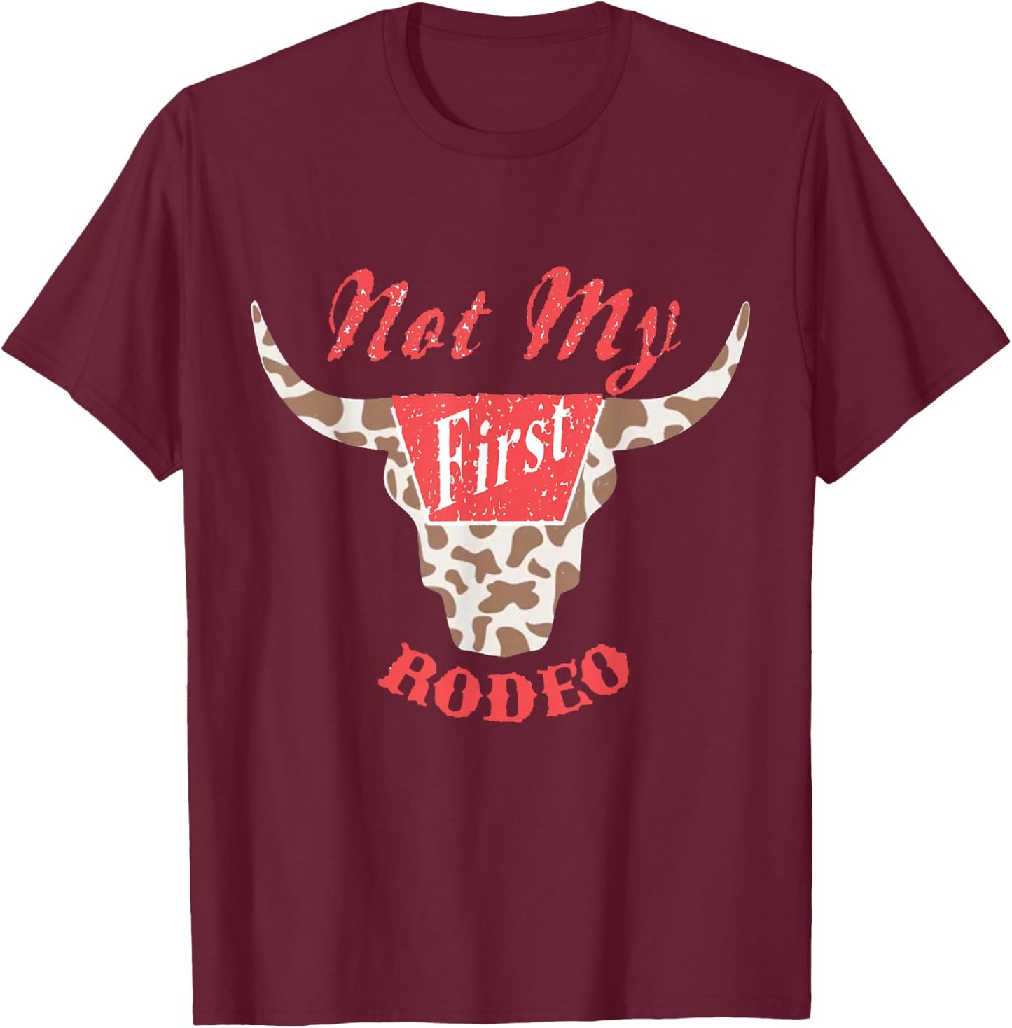 Not MY First Rodeo Country Music Western T-Shirt - T-Shirt | Maroon