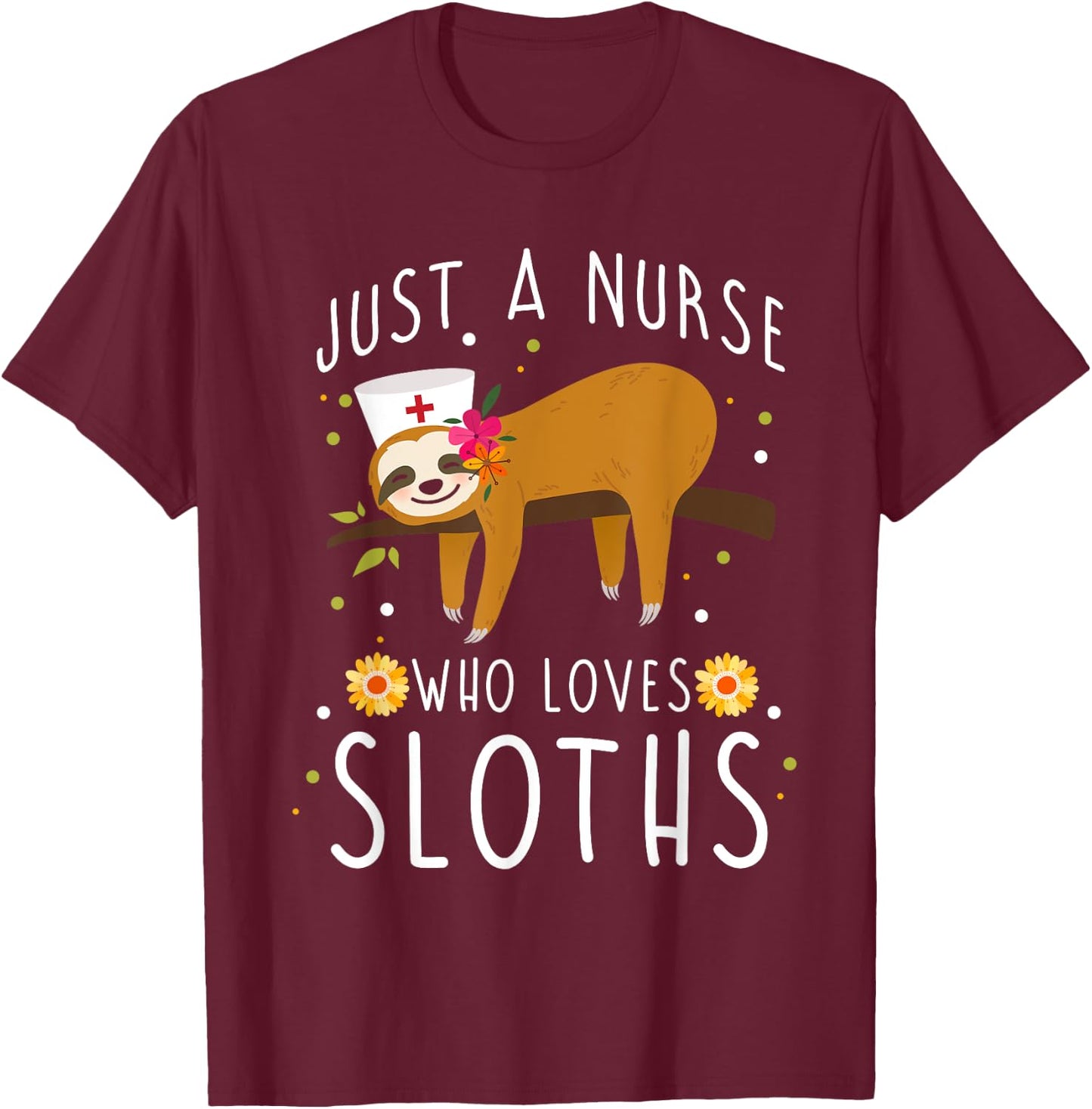 Cute Animal Sloth Lover Women Girls Medical Nurse T-Shirt - T-Shirt | Maroon