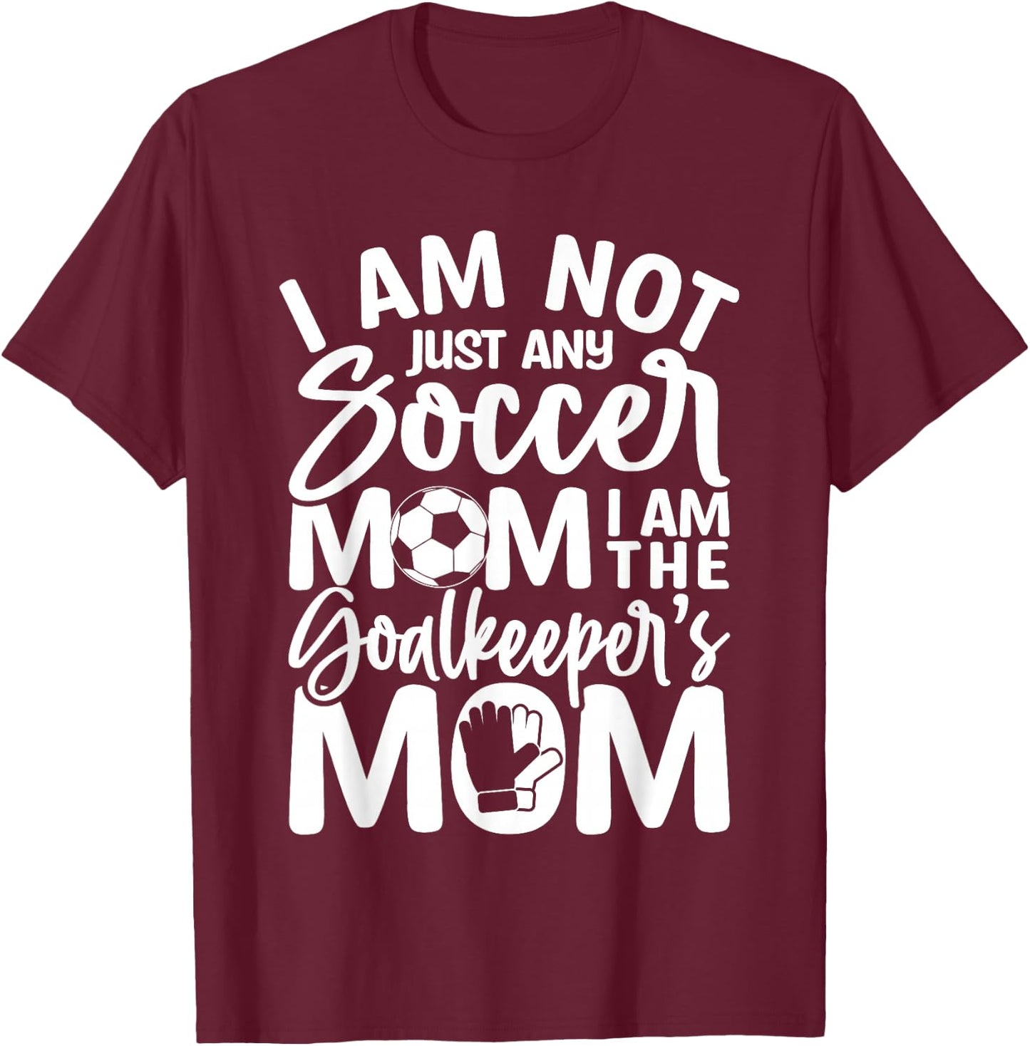 Goalkeeper Mom - Soccer Goalie Mama Mothers Day Women T-Shirt - T-Shirt | Maroon