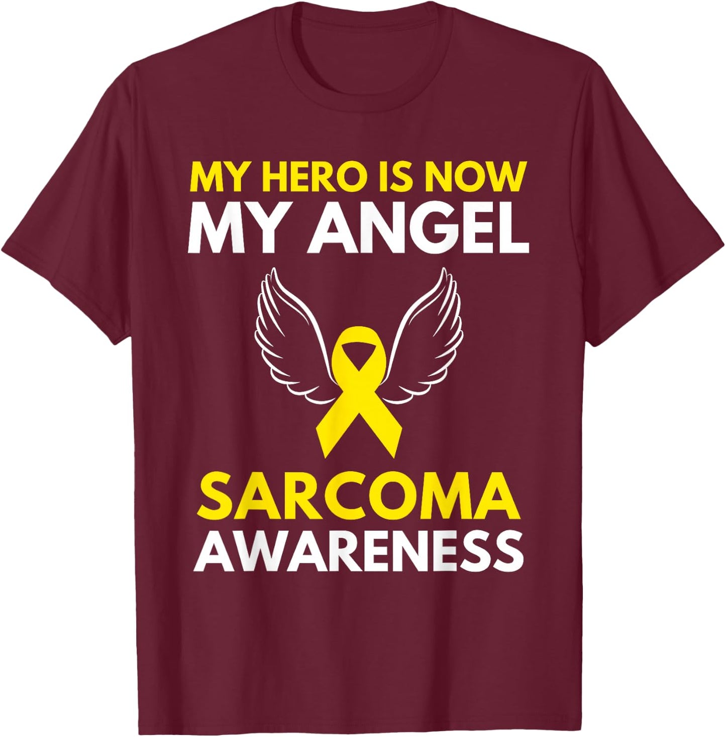 My Hero is Now My Angel Sarcoma Cancer Awareness Ribbon T-Shirt - T-Shirt | Maroon
