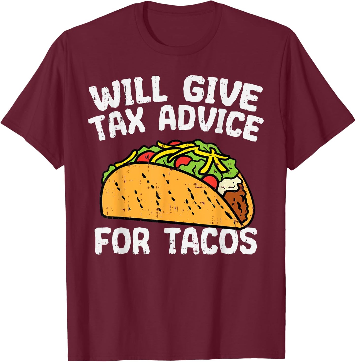 Tax Advice For Tacos Funny Mexican Cinco De Mayo Accountant T-Shirt - T-Shirt | Maroon