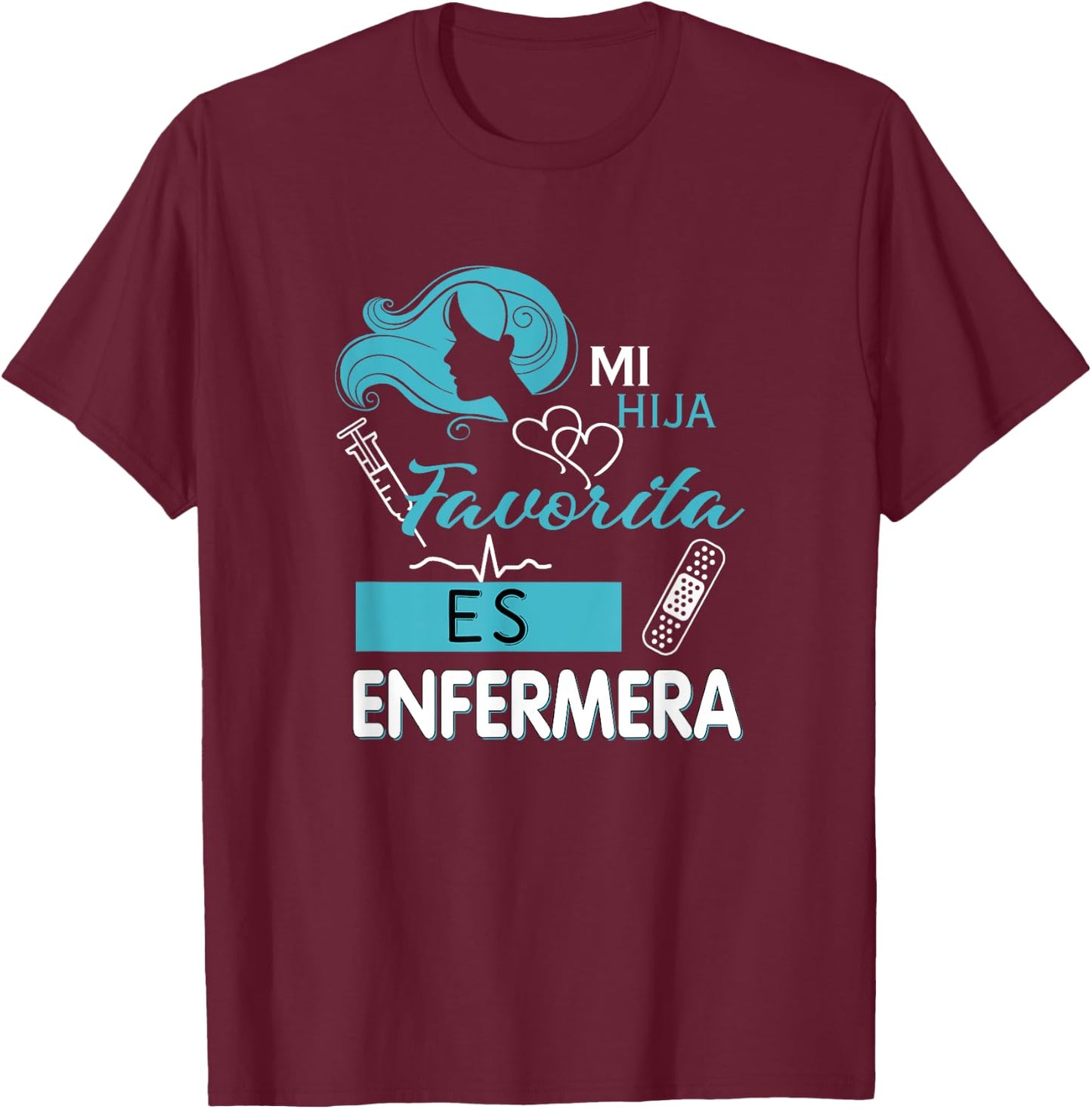 Camisa Mi Hija Favorita es Enfermera para Mama y Papa T-Shirt - T-Shirt | Maroon