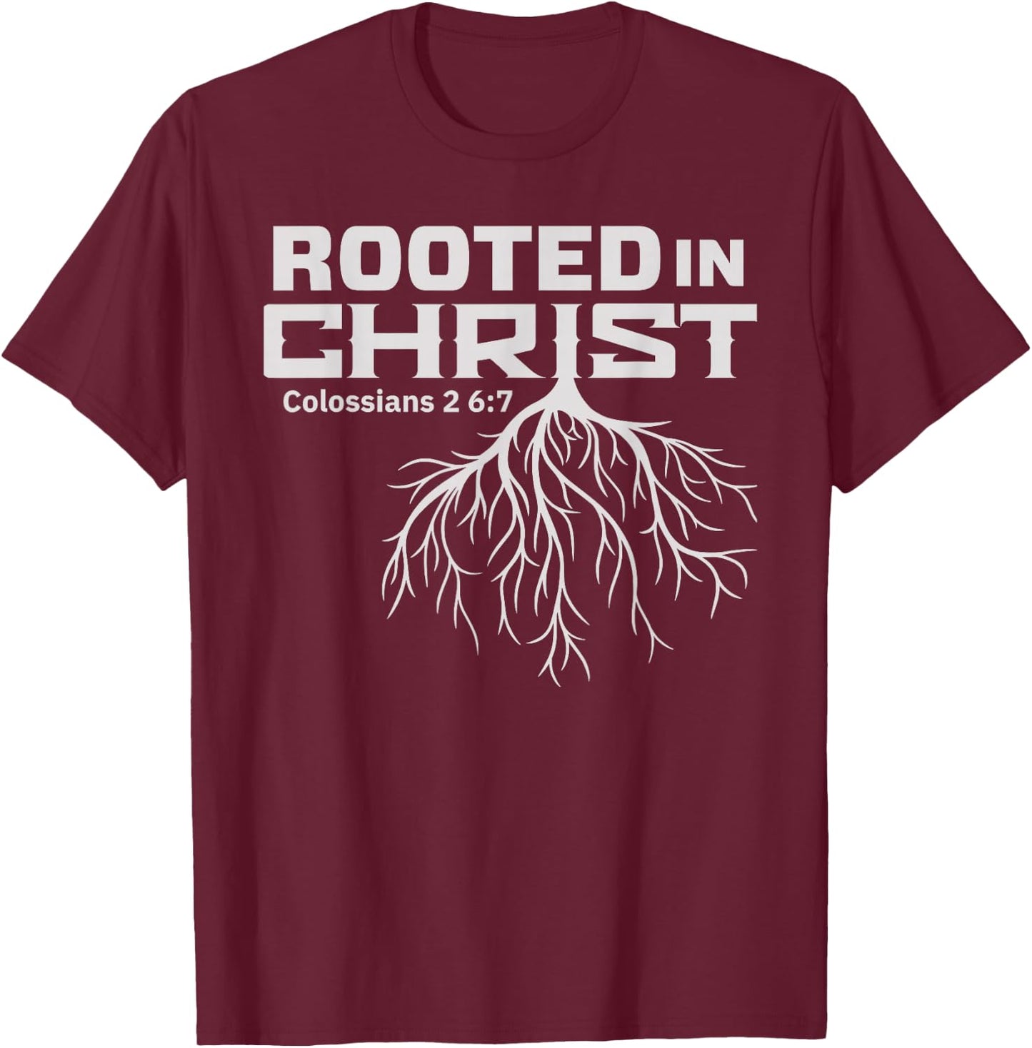 Men's Rooted in Christ Colossians 2:7 T-Shirt - T-Shirt | Maroon