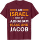 I am Israel Seed of Abraham Isaac and Jacob Hebrew Israelite T-Shirt - T-Shirt | Maroon