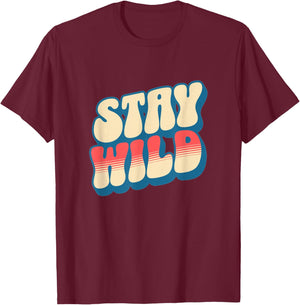 Stay Wild T-Shirt - T-Shirt | Maroon