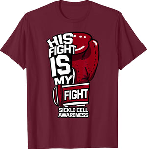 His Fight Is My Fight Sickle Cell Awareness Burgundy Ribbon T-Shirt - T-Shirt | Maroon