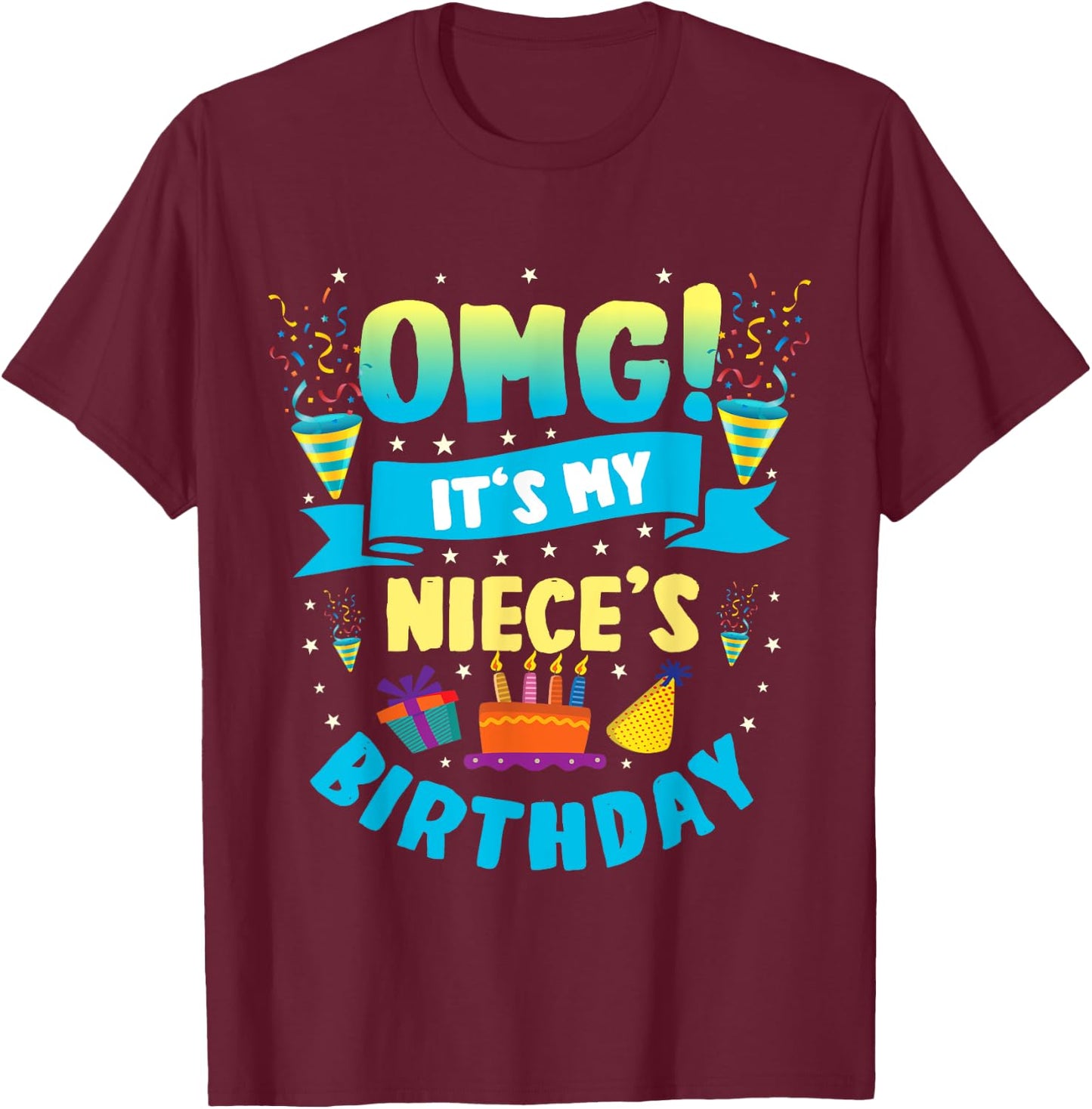 OMG It's My Niece Birthday T-Shirt - T-Shirt | Maroon