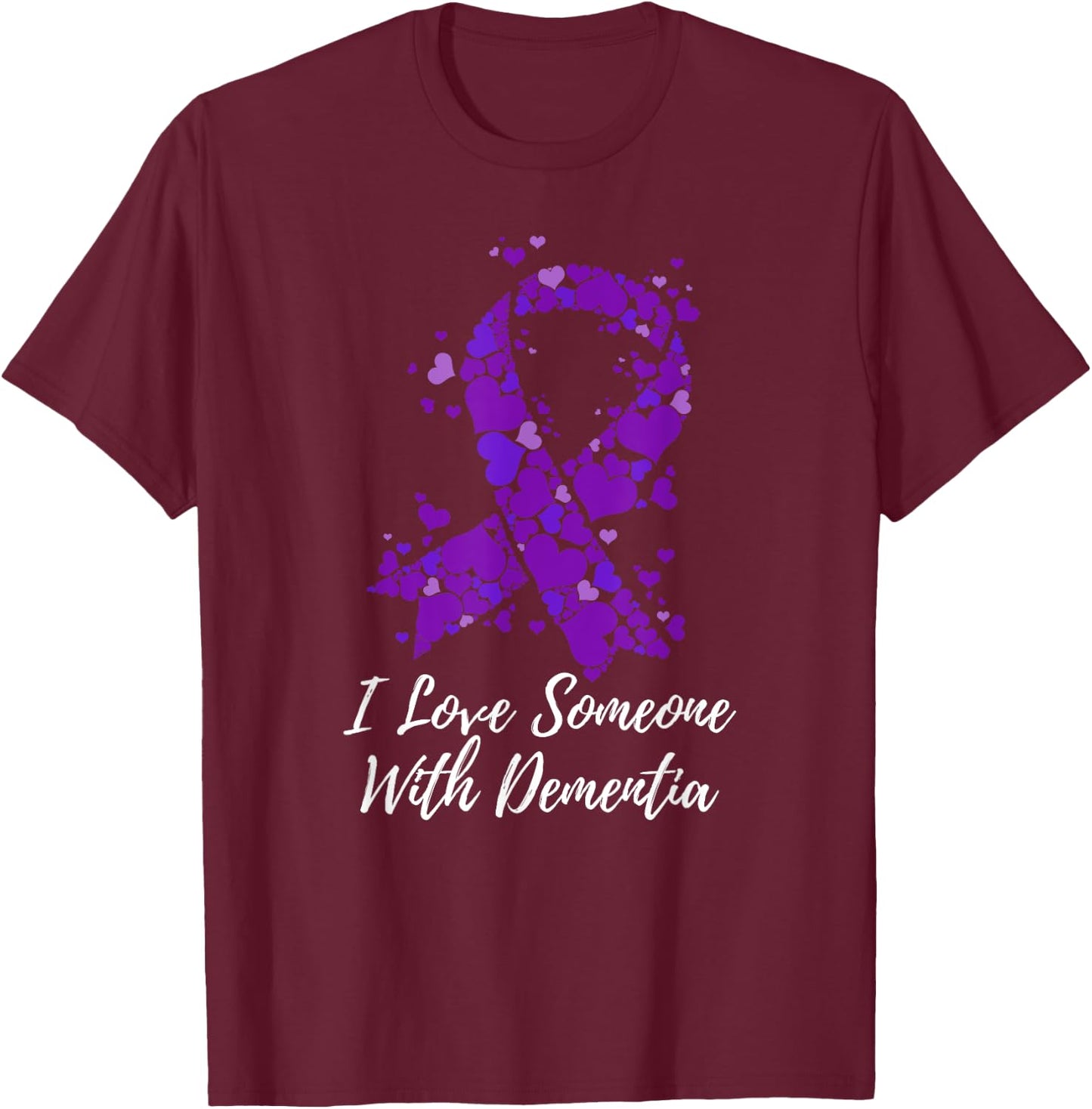 I Love Someone With Dementia Awareness T-Shirt - T-Shirt | Maroon