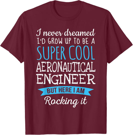 Funny Aeronautical Engineer Appreciation Gifts T-Shirt - T-Shirt | Maroon