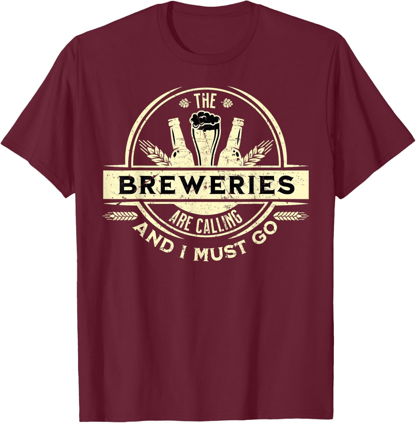 Craft Beer Lover Craft Breweries are Calling and I Must Go T-Shirt - T-Shirt | Maroon
