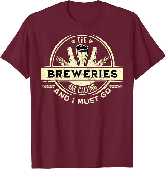 Craft Beer Lover Craft Breweries are Calling and I Must Go T-Shirt - T-Shirt | Maroon