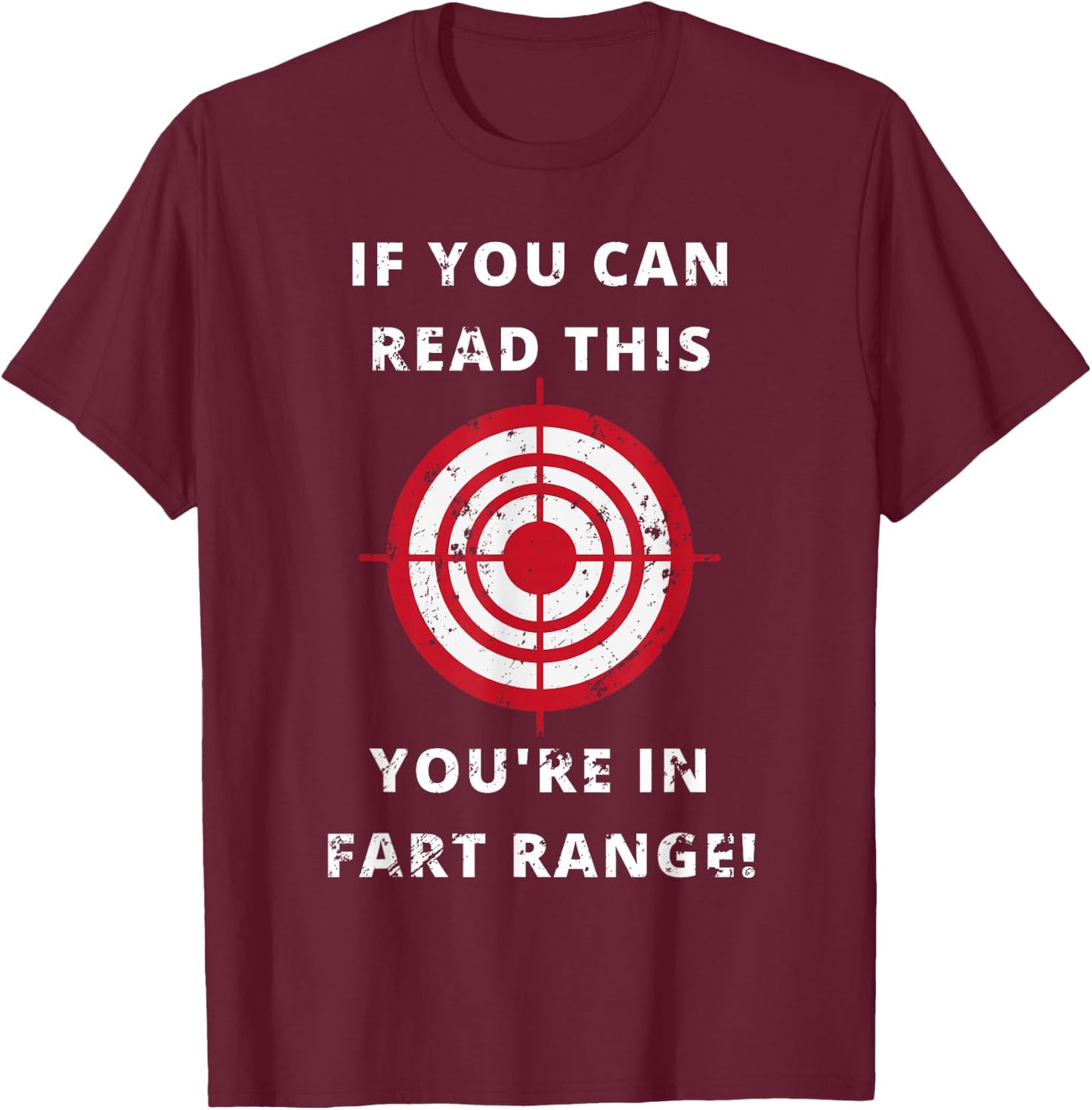 If You Can Read This You're in Fart Range! - Funny Gift T-Shirt - T-Shirt | Maroon