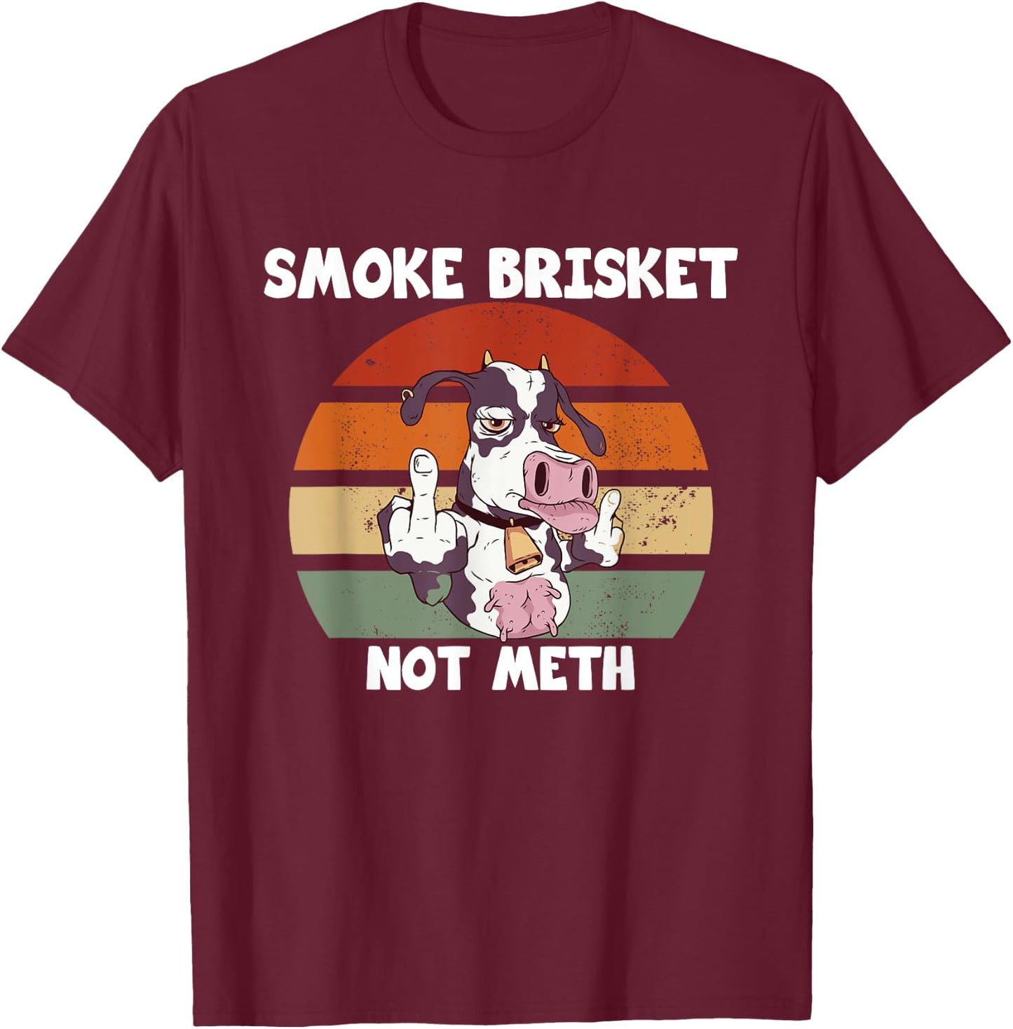 Smoke Brisket Not Meth Funny BBQ Meat Smokers T-Shirt - T-Shirt | Maroon
