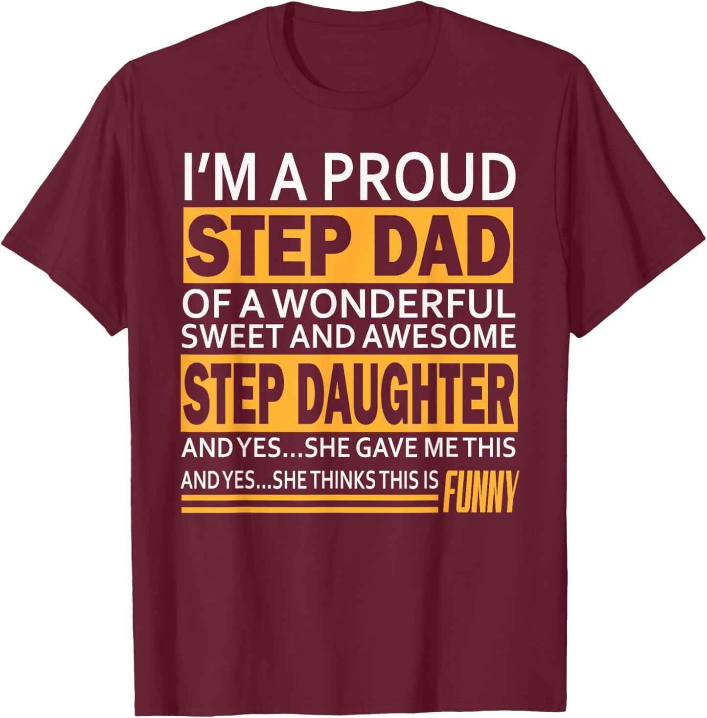 Proud Step dad father day Gift stepdad from stepdaughter T-Shirt - T-Shirt | Maroon