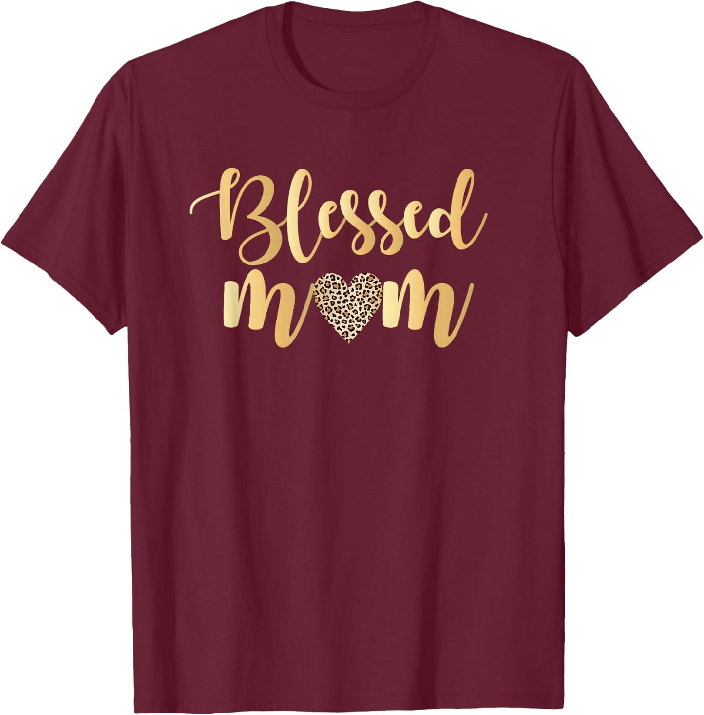 Blessed Mom Leopard Print W/ Gold Text Mother’s Day Gift T-Shirt - T-Shirt | Maroon