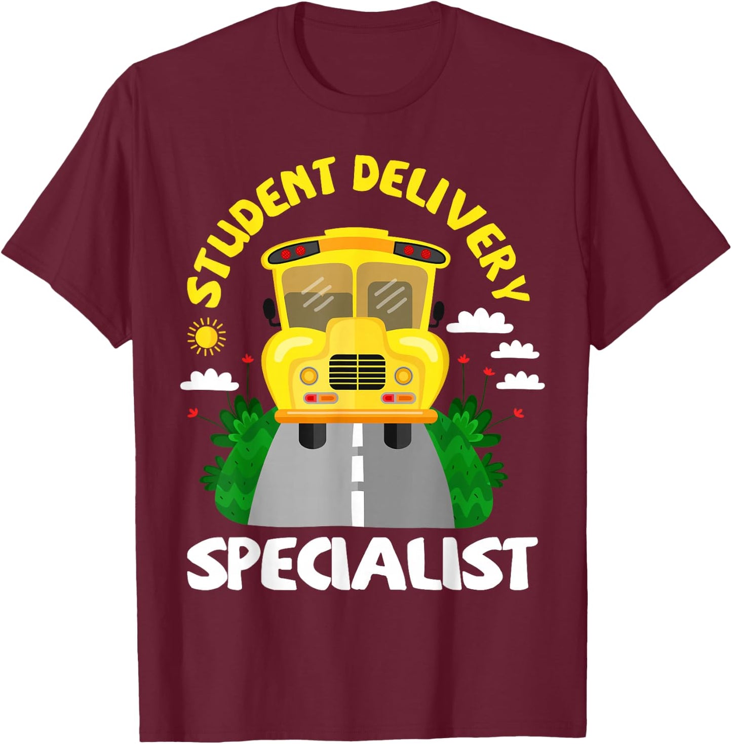 Student Delivery Specialist Bus Driver T-Shirt - T-Shirt | Maroon