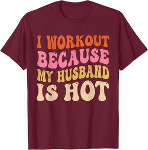 I Workout Because My Husband is Hot Vintage Groovy T-Shirt - T-Shirt | Maroon
