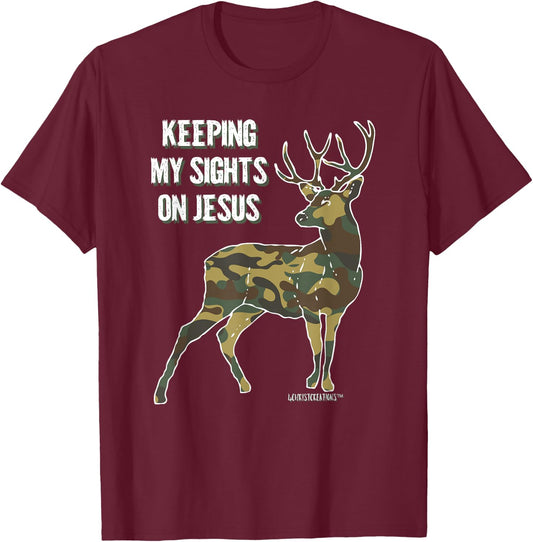 Keeping My Sights on Jesus Christian Camouflage Deer Hunter T-Shirt - T-Shirt | Maroon