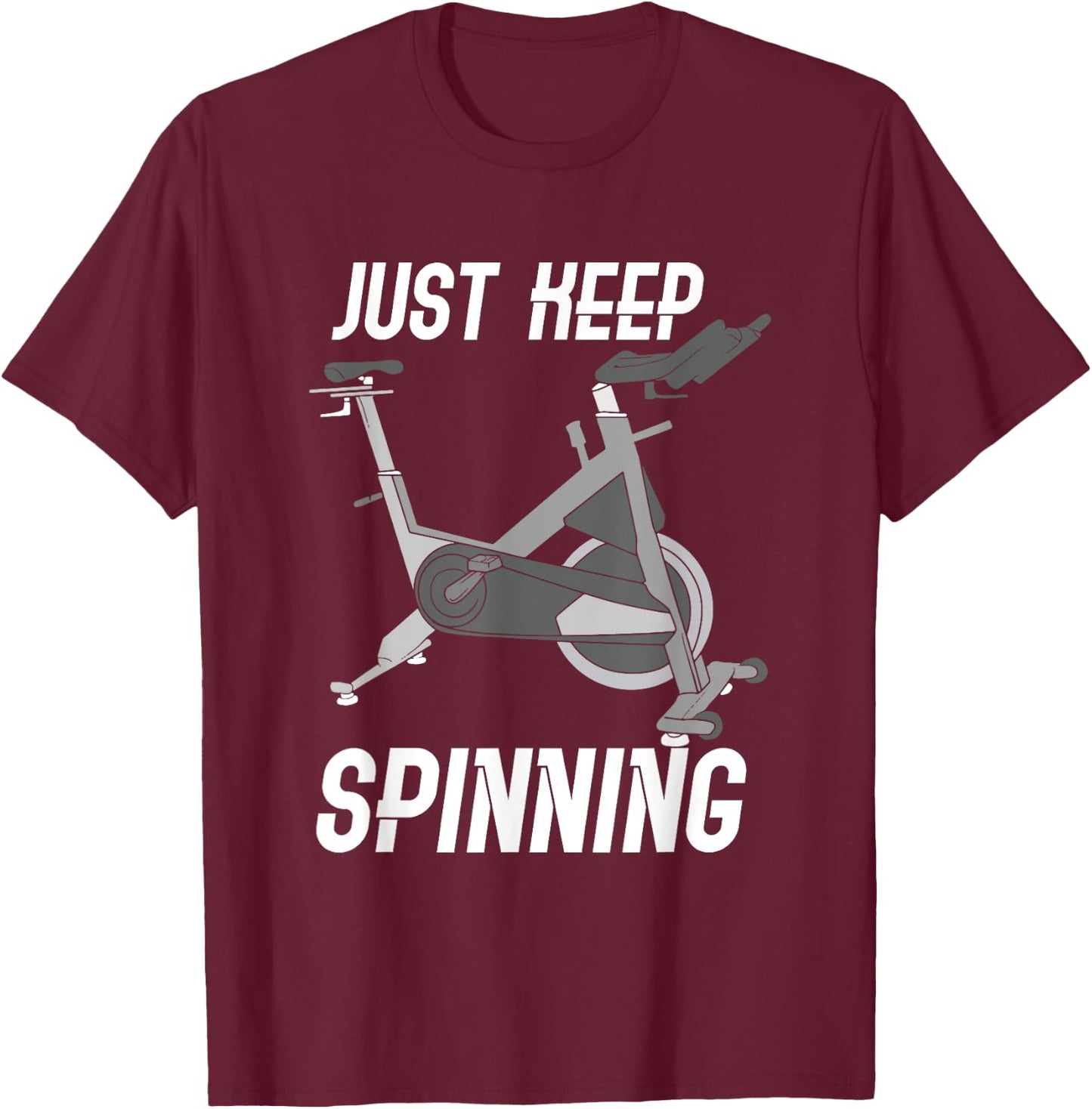 Just Keep Spinning / Spinning Indoor Cycling Bike Design T-Shirt - T-Shirt | Maroon