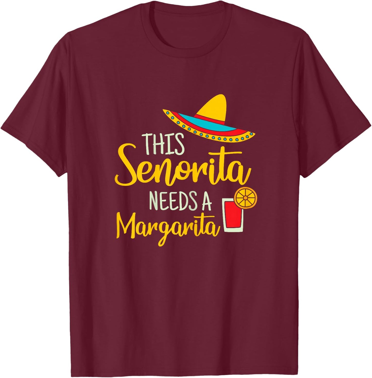 Senorita Margarita Mexican Fiesta Funny Cinco de Mayo T-Shirt - T-Shirt | Maroon
