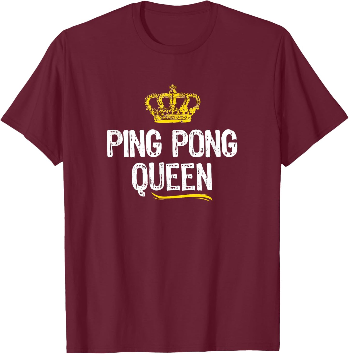 Ping Pong Queen Women Girls Player Table Tennis Funny Gift T-Shirt - T-Shirt | Maroon