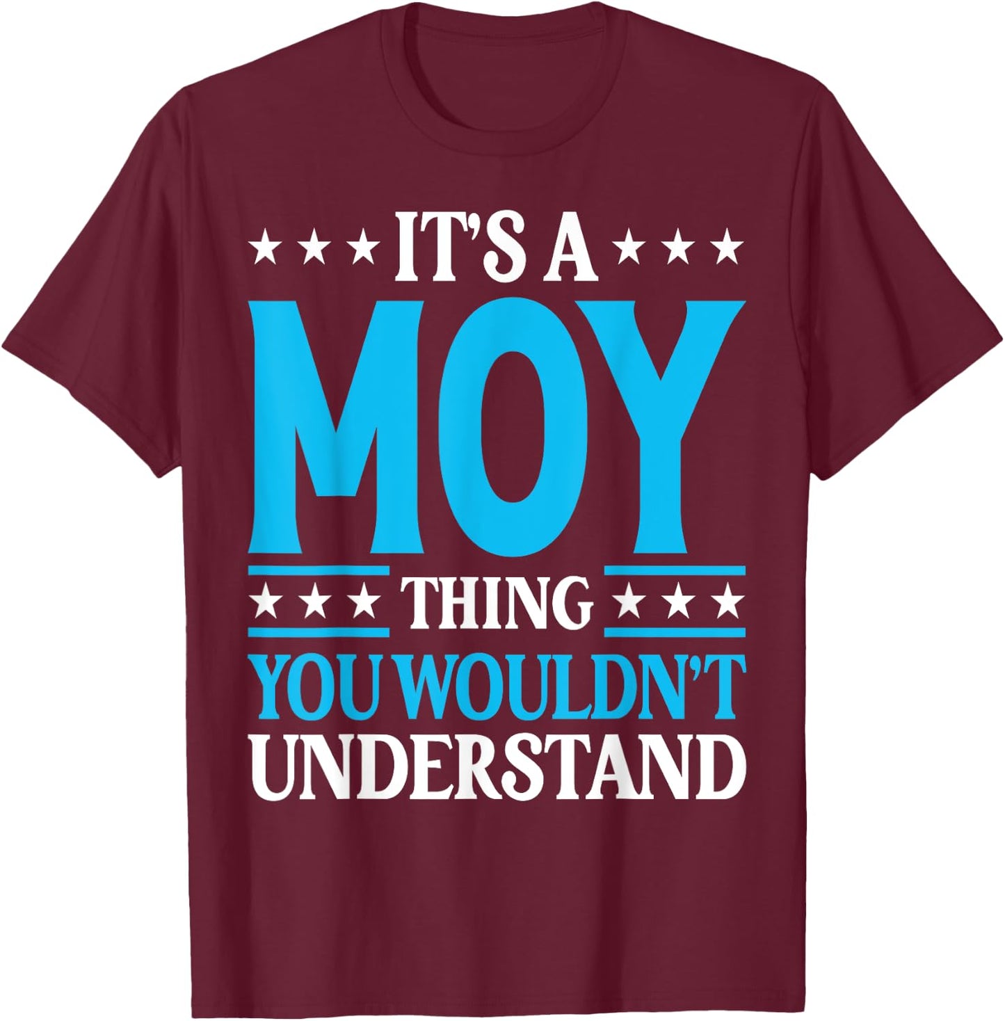 It's A Moy Thing Surname Funny Family Last Name Moy T-Shirt - T-Shirt | Maroon