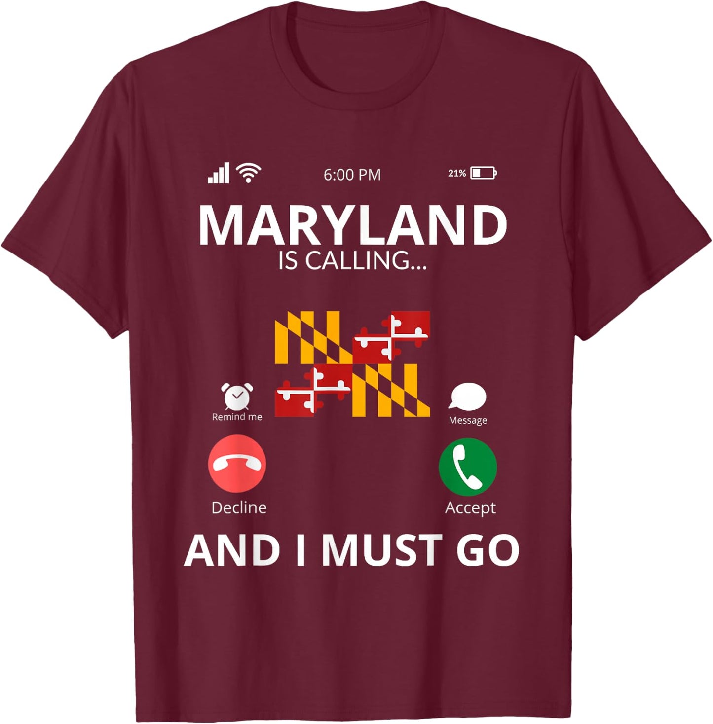 Maryland Is Calling - Maryland Flag - Funny Maryland T-Shirt - T-Shirt | Maroon
