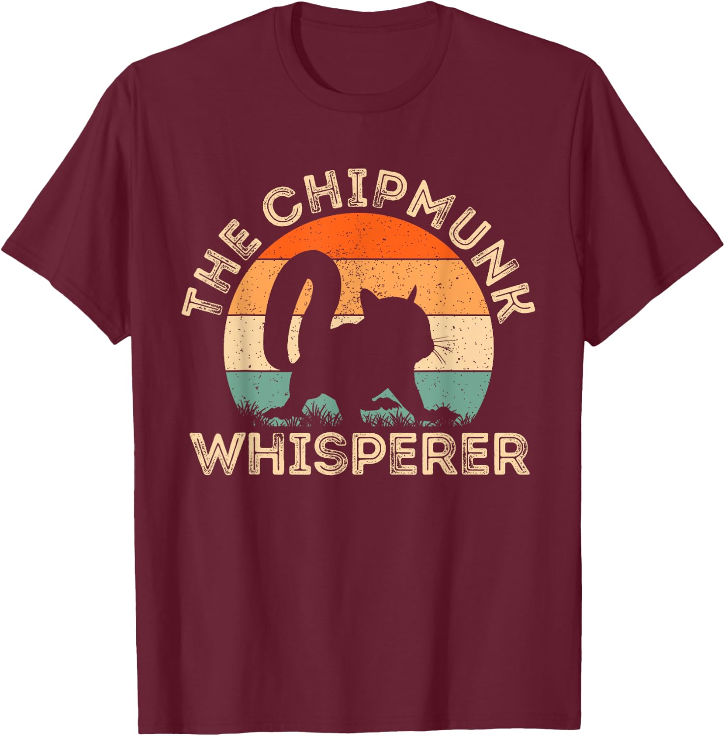 The Chipmunk Whisperer | Funny Chipmunk Lover T-Shirt - T-Shirt | Maroon