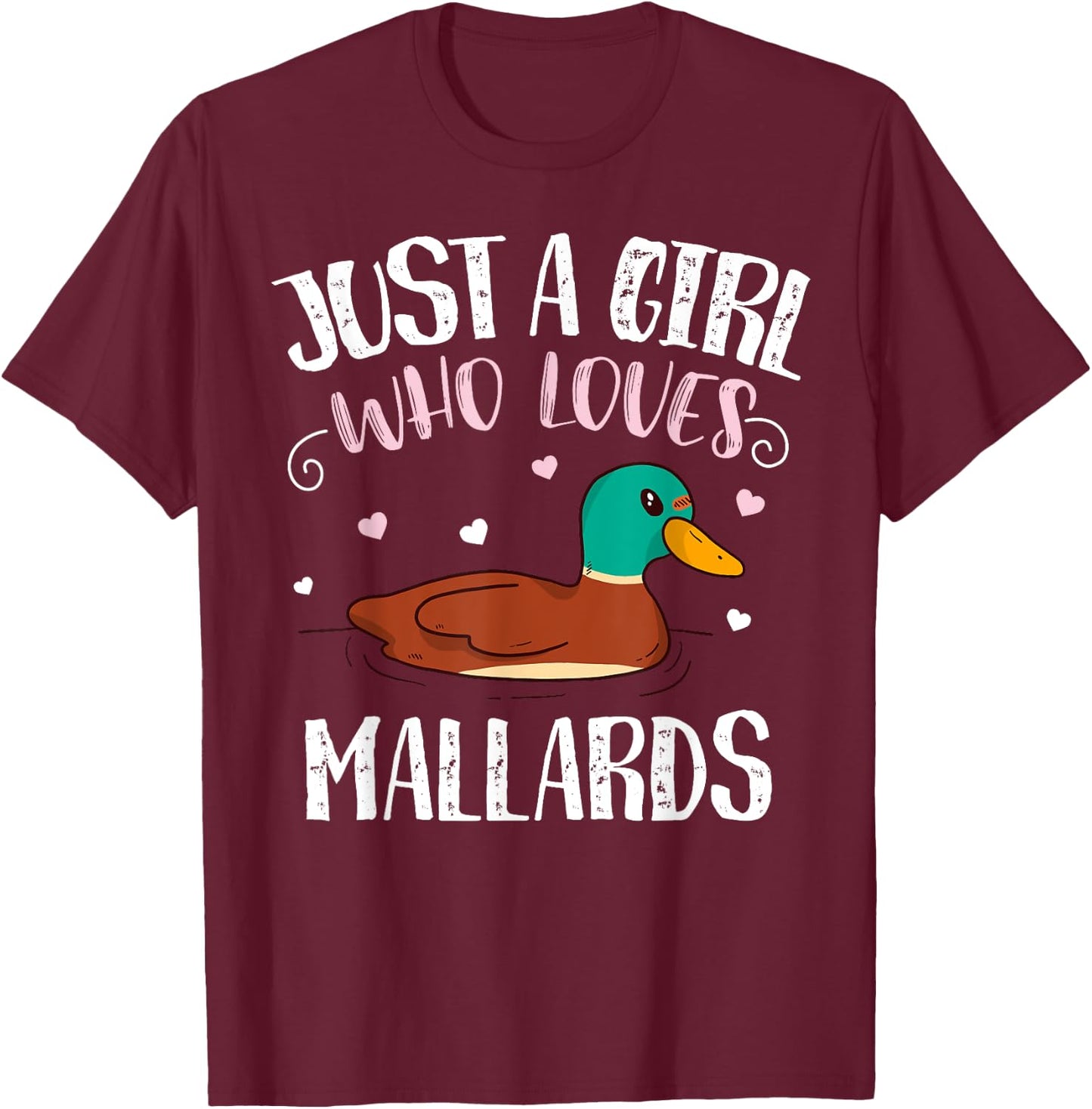 Just A Girl Who Loves Mallard Ducks – Funny Mallard Duck T-Shirt - T-Shirt | Maroon