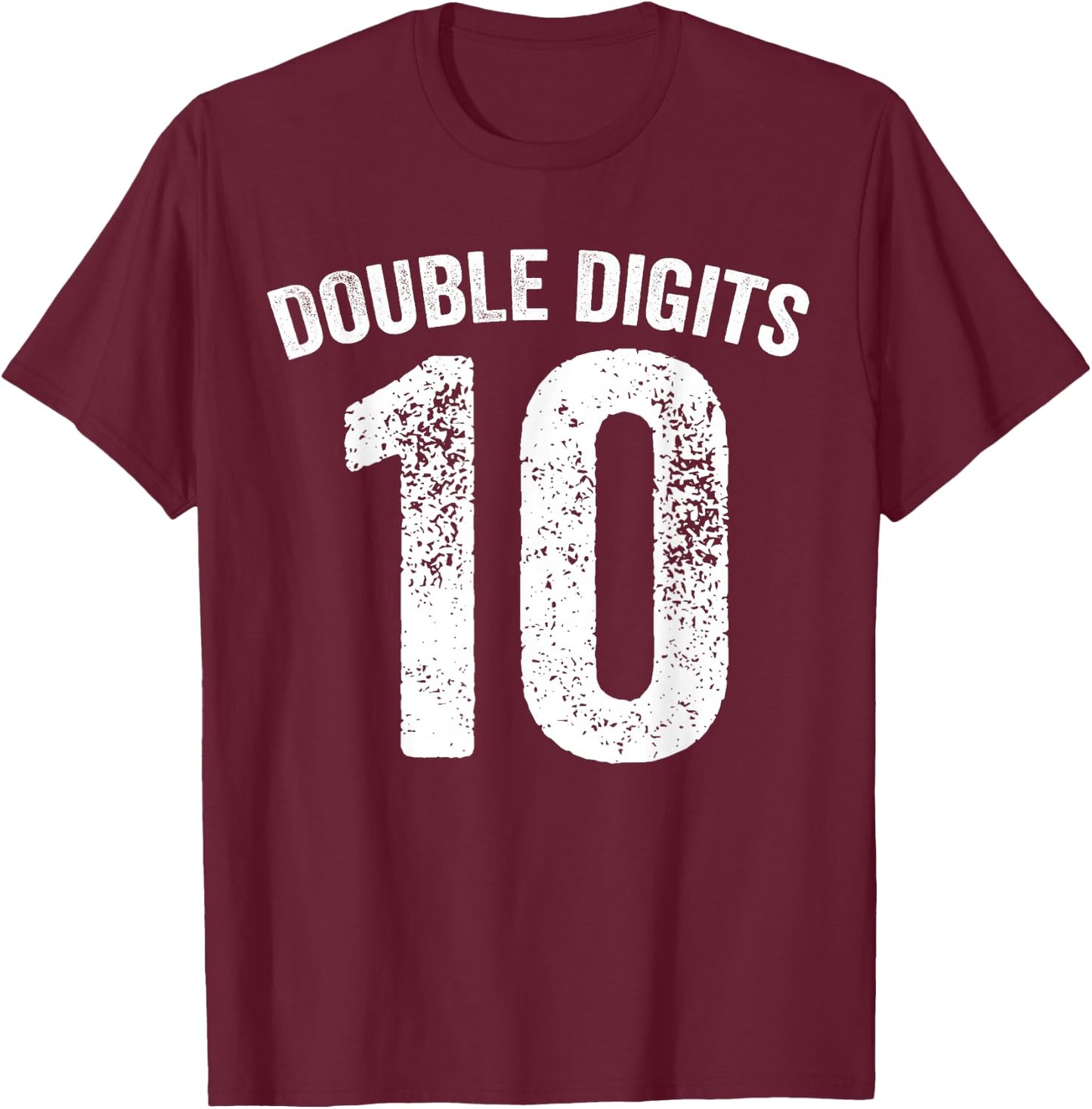 10 Double Digits 10 Year Old Gifts 10th Birthday Ten Bday T-Shirt - T-Shirt | Maroon