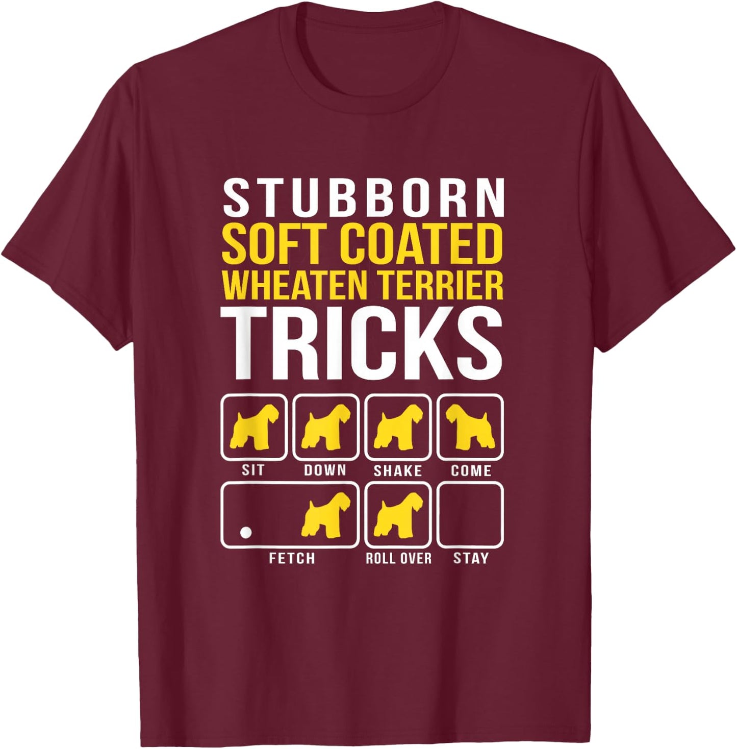 Soft Coated Wheaten Terrier Stubborn Tricks Gift T-Shirt - T-Shirt | Maroon