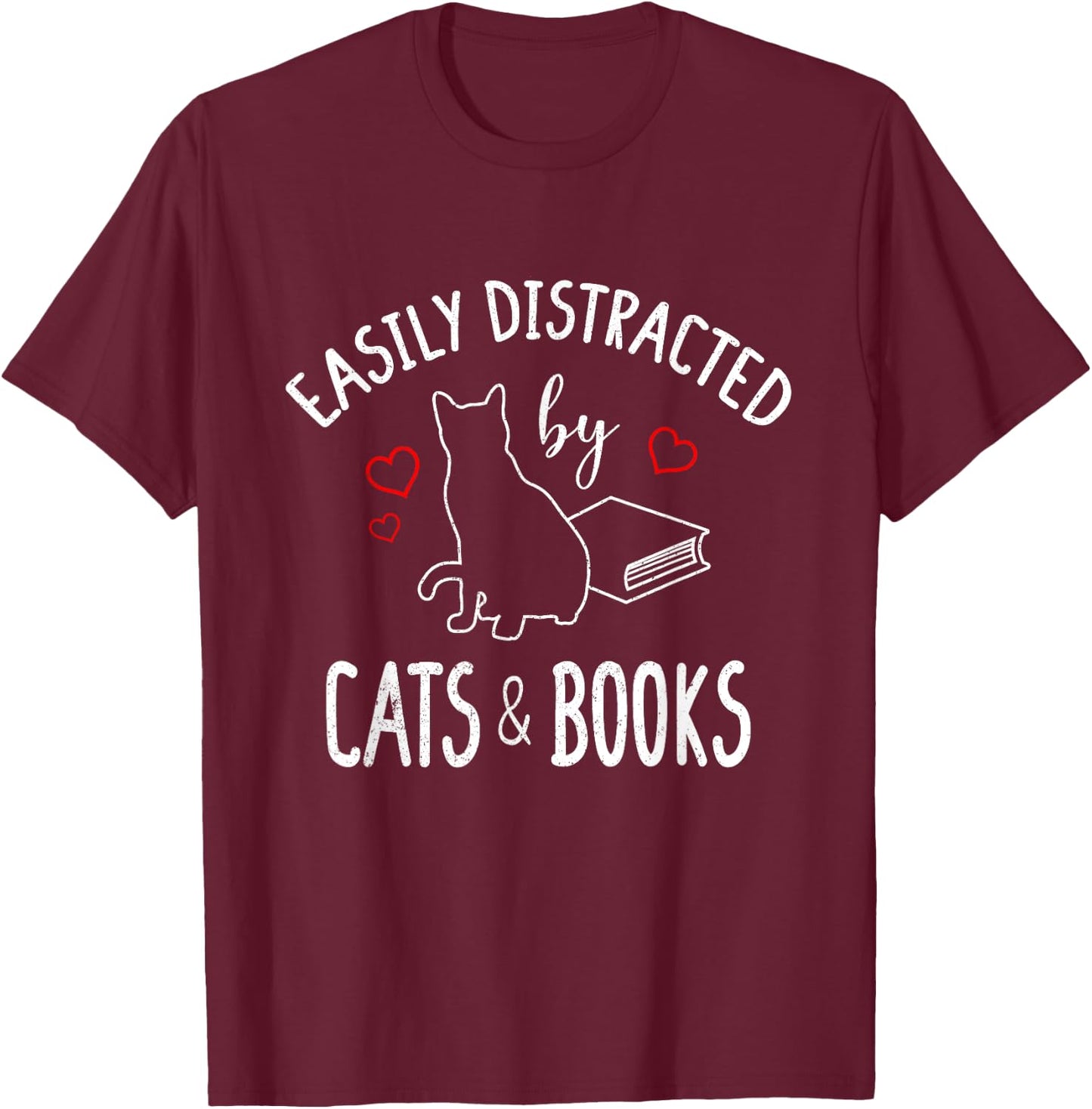 Easily Distracted By Cats And Books - Book And Cat Lovers Women Girls Kids T-Shirt - T-Shirt | Maroon
