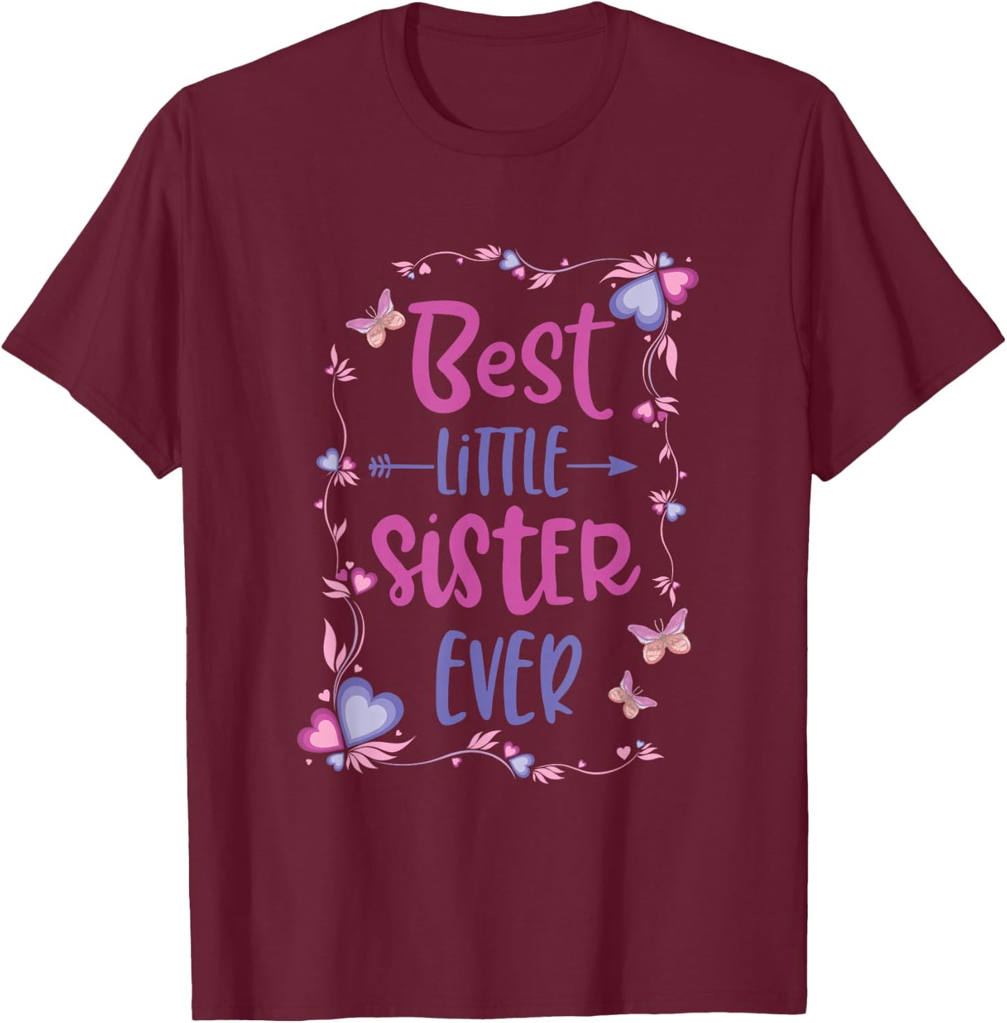 Cute Best Little Sister Ever Girls Women Siblings Friends T-Shirt - T-Shirt | Maroon