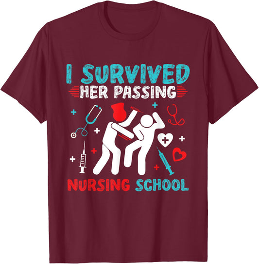 I Survived Her Passing Nursing School Nurse Graduation RN T-Shirt - T-Shirt | Maroon