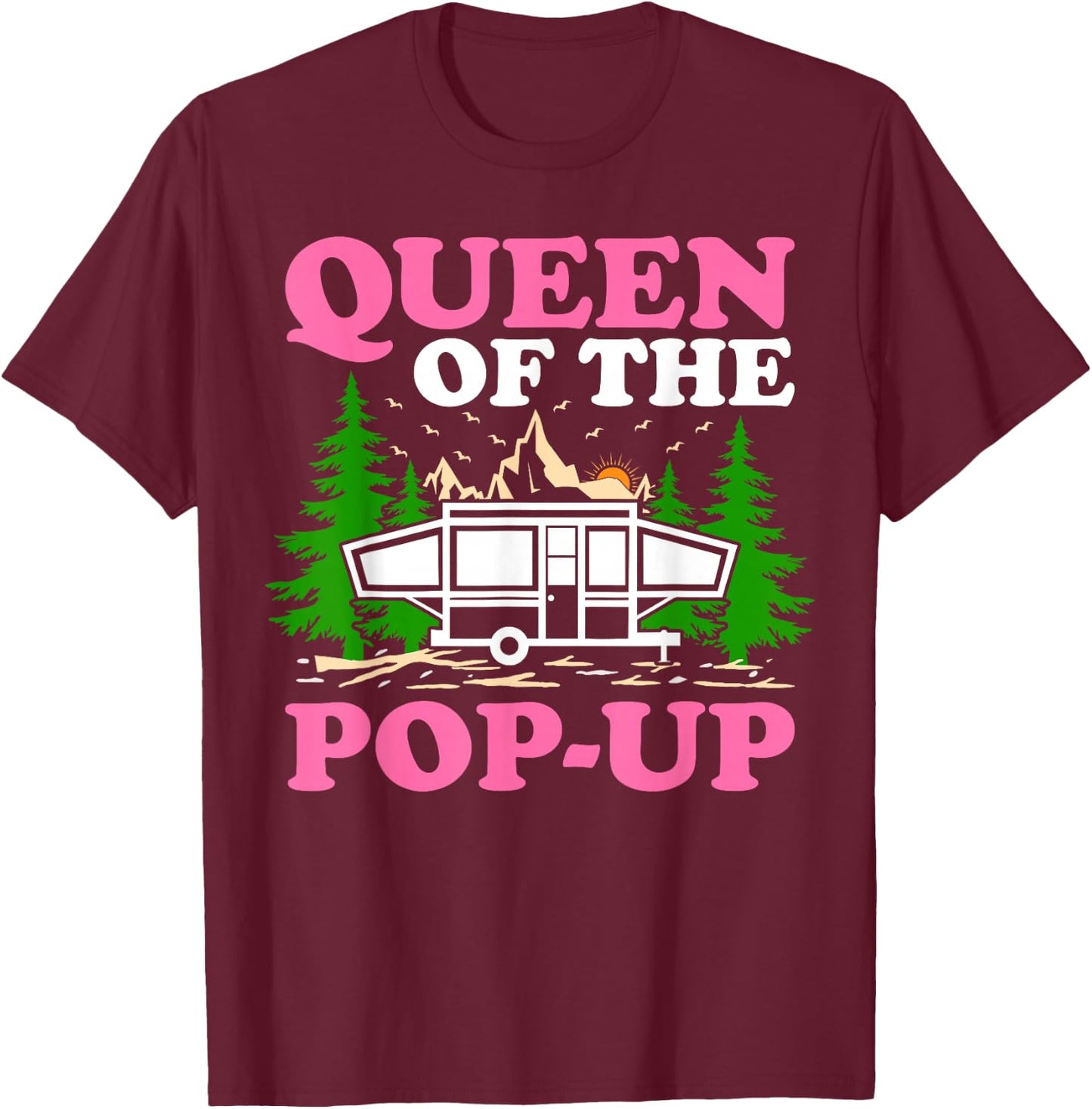 Funny RV Camping Queen Of The Pop UP Camper T-Shirt - T-Shirt | Maroon