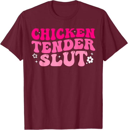Chicken Tender Slut Funny Chicken Groovy T-Shirt - T-Shirt | Maroon